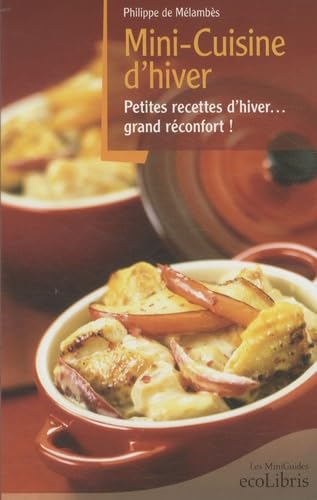 Mini-Cuisine d'hiver: Petites recettes d'hiver...grand réconfort ! 9782875150325