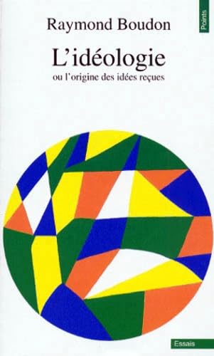 L'idéologie, ou, L'origine des idées reçues 9782020177351
