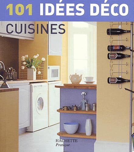 101 idées déco : Cuisines 9782012369221