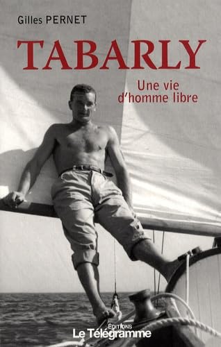 TABARLY, UNE VIE D'HOMME LIBRE 9782848332062
