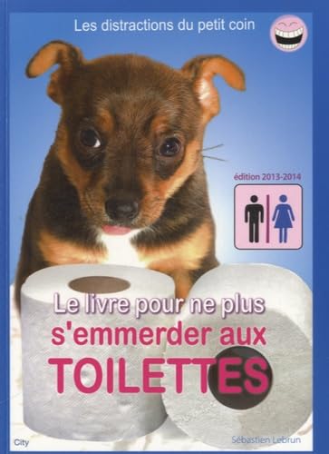 Livre pour ne plus s'emmerder aux toilettes 9782824603193