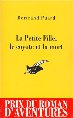 La Petite fille, le coyote et la mort - Prix du roman d'aventures 2003 9782702431092