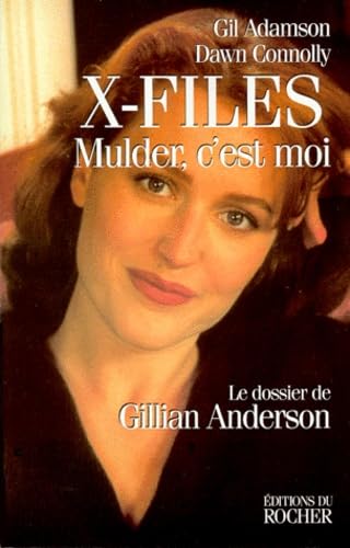 X-Files. Mulder, C'Est Moi. Le Dossier De Gillian Anderson 9782268031323