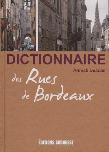 Dictionnaire Des Rues De Bordeaux 9782879015040