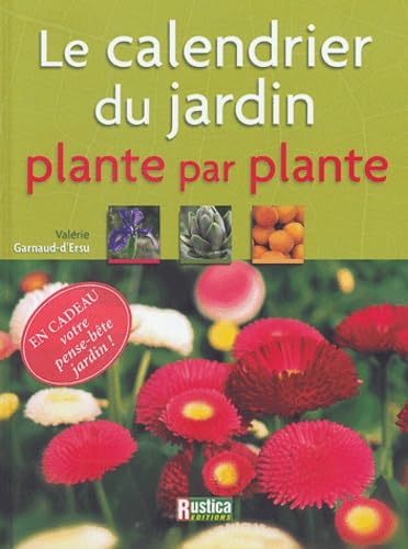Le Calendrier du jardin, plante par plante 9782840385219