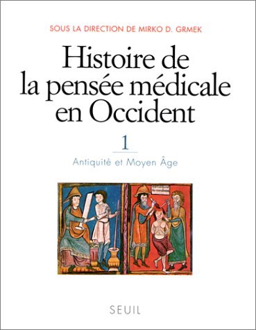 Histoire de la pensée médicale en Occident. 1. Antiquité et Moyen Age 9782020221382