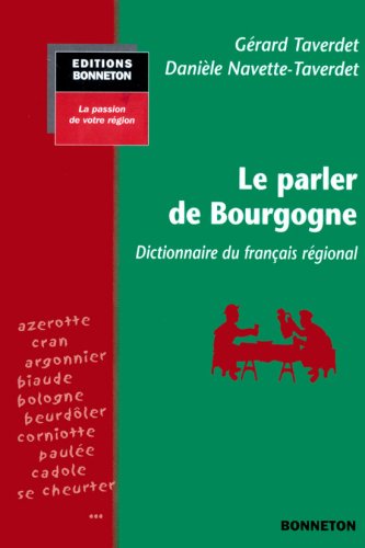Le parler de Bourgogne: Dictionnaire du français régional 9782862533216