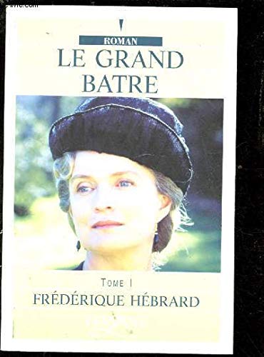 Le grand bâtre: Tome 1 9782840112587