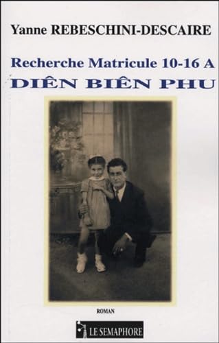 Recherche Matricule 10-16A Diên Biên Phu 9782912283801