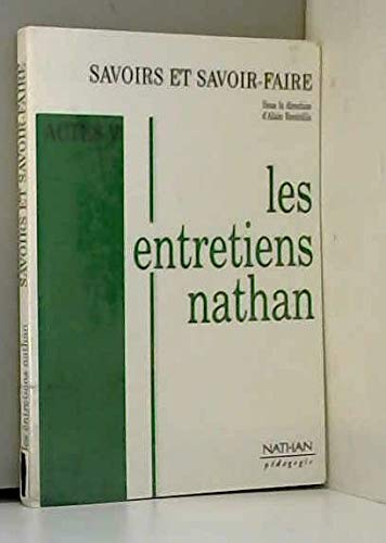 Savoirs et savoir-faire: [actes des 5èmes Entretiens Nathan, [Paris, 19-20 novembre 1994 9782091204628