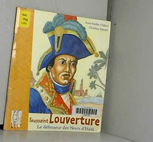 Toussaint Louverture : le défenseur des Noirs d'Haïti 9782914605106