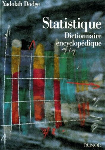 Statistique. Dictionnaire Encyclopedique 9782100011308