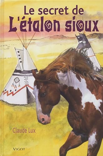 Le secret de l'étalon sioux 9782711417384