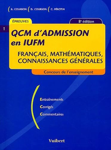 QCM d'Admission en IUFM: Français, mathématiques, connaissances générales 9782711798810