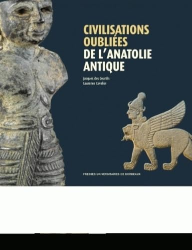 Civilisations oubliées de l'anatolie antique 9782867816109