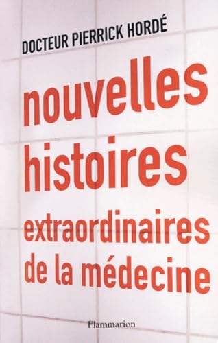 Nouvelles histoires extraordinaires de la médecine 9782080683694