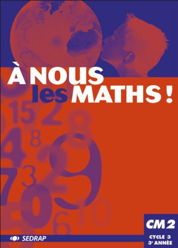 nous les maths ! CM2 CM2 (Le manuel ) 9782841173617