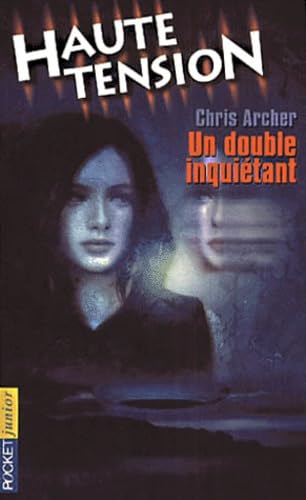 Haute tension, tome 2 : Mon double inquiétant 9782266093200