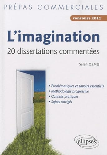 L'imagination : 20 disserations commentées, Concours 2011 9782729861094