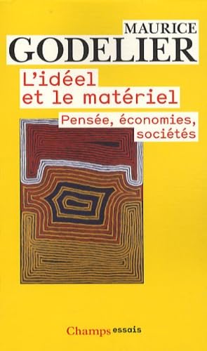 L'Idéel et le matériel: Pensée, économies, sociétés 9782081238404