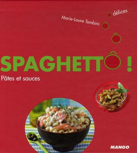 SPAGHETTÔ ! PATES ET SAUCES 9782842706036