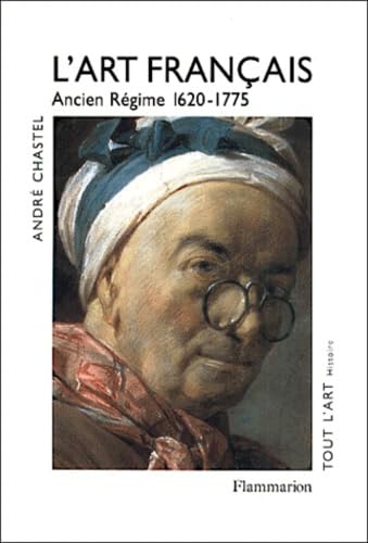 L'Art français, tome 3 : Ancien régime, 1620-1775 9782080123015