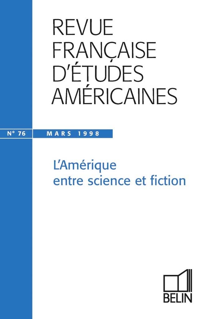 Revue française d'études américaines, numéro 76. L'Amérique entre science et fiction 9782701123721