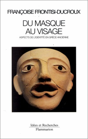 Du masque au visage: Aspects de l'identité en Grèce ancienne 9782080126290