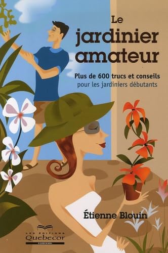 Le jardinier amateur 9782764008652