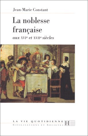 La noblesse française aux XVIe et XVIIe siècles 9782012351394