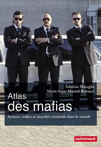 Atlas des mafias: Acteurs, trafics et marchés criminels dans le monde 9782746739604