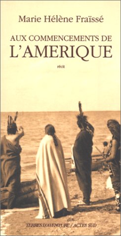 Aux commencements de l'Amérique 1497-1803: - RECIT 9782742721955