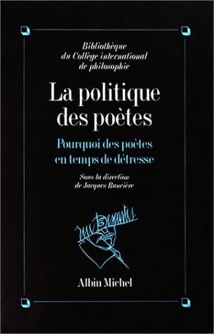 La Politique des poètes : Pourquoi des poètes en temps de détresse ? 9782226057495