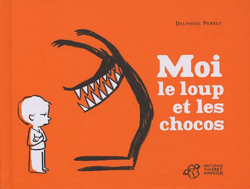 Moi, le loup et les chocos 9782844203472