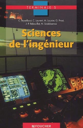 Sciences de l'ingénieur : Sciences de l'ingénieur, BAC S 9782216091737