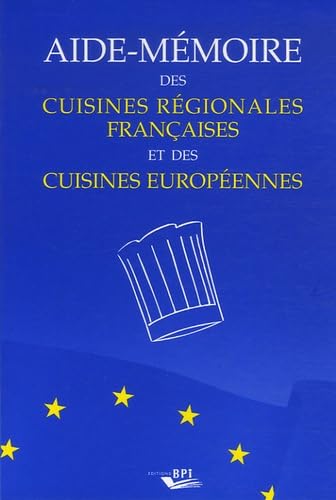 Aide-mémoire des cuisines régionales françaises et des cuisines européennes 9782857084310