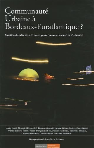 Communauté urbaine à Bordeaux-Euratlantique ?: Question durable de métropole, gouvernance et mémoires d'urbanité 9782350600192