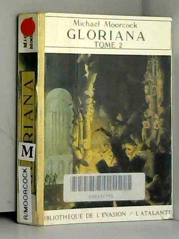 Gloriana ou la Reine inassouvie: Tome 2 9782905158215