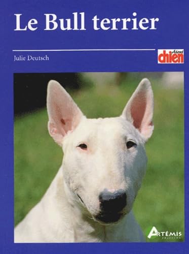 Le Bull terrier 9782844161857