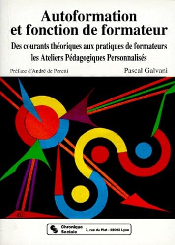 Autoformation Et Fonction De Formateur. Des Courants Theoriques Aux Pratiques De Formateurs, Les Ateliers Pedagogiques Personnalises 9782850081439