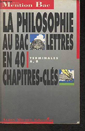 La Philosophie au BAC Lettres : terminales A, B 9782226051950