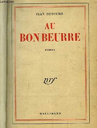 Au Bon Beurre, ou dix ans de la vie d'un crémier. Roman 