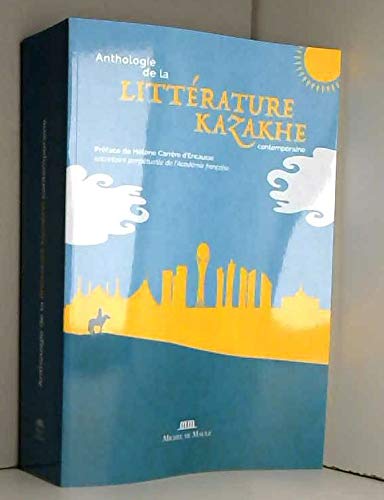Anthologie de la littérature contemporaine kazakhe 9782876237032