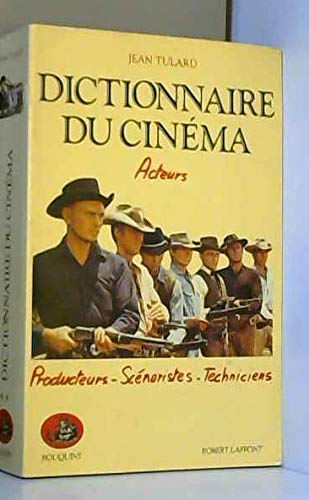 Dictionnaire du cinéma, tome 2 : acteurs, producteurs, scénaristes, techniciens 9782221056677