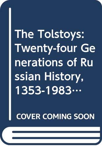 The Tolstoys: Twenty-four Generations of Russian History, 1353-1983 9780340369234