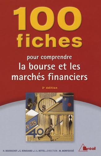 100 Fiches pour comprendre la bourse et les marchés financiers 9782749506081