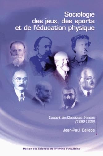 Sociologie des jeux, des sports et de l'éducation physique : L'apport des Classiques français (1890-1939) 9782858923991