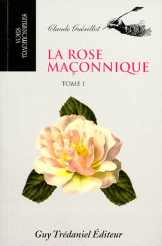 La rose maçonnique, tome 1 9782857077053