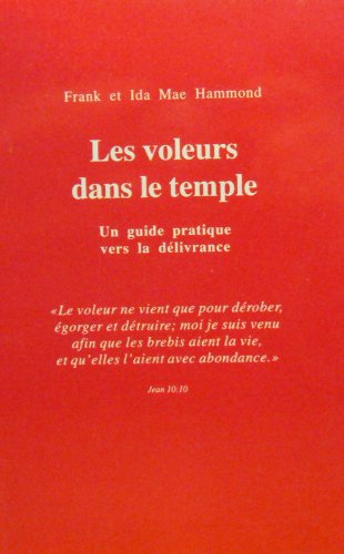 Les voleurs dans le temple : Un guide pratique vers la délivrance 9782905682048