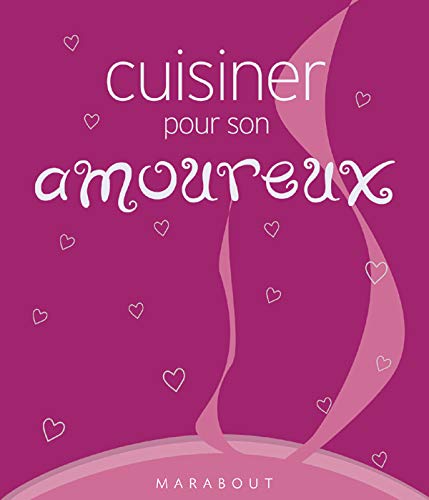 Cuisiner pour son amoureux 9782501040266